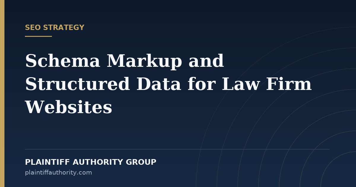 Schema Markup and Structured Data for Law Firm Websites — Plaintiff Authority Group
